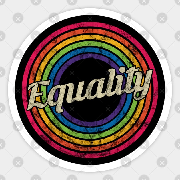 Equality - Retro Rainbow Faded-Style Sticker by MaydenArt